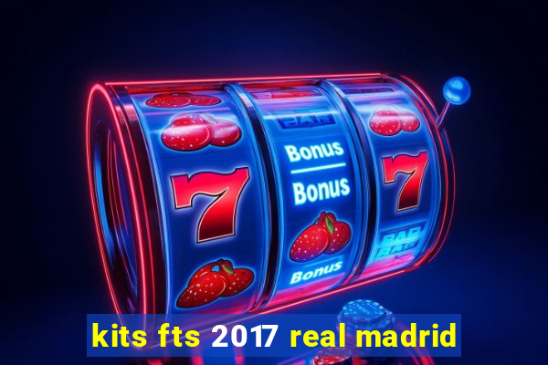 kits fts 2017 real madrid